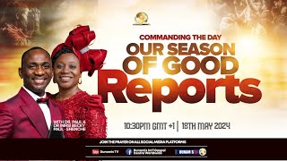 MID-NIGHT PRAYER COMMANDING THE DAY-OUR SEASON OF GOOD REPORTS. 18-05-2024
