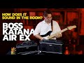 BOSS Katana Air EX – how does it sound in the room?