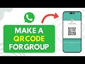 How To Make QR Code For WhatsApp Group (Easy)