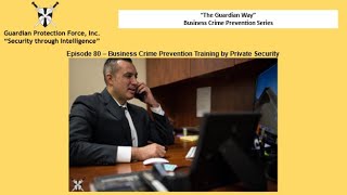 Episode 80 Business Crime Prevention Training by Private Security