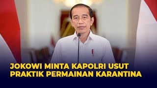 Jokowi Minta Kapolri Usut Tuntas Terkait Praktik Permainan Karantina