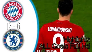 Highlights & ALL Goals BAYERN MUNCHEN VS  CHELSEA FC (12-6) Full Hd
