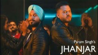 Latest Punjabi Song 2018 || Jhanjhar Kamal Kahlon And Param Singh Most Viral Punjabi Song 2018