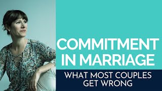 Commitment in Marriage (What Most Couples get Wrong)