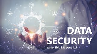 Keeping Your Data Safe | Data Security Tips with Keith Wrage | Abdo, Eick & Meyers