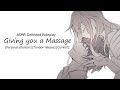 ASMR Girlfriend Massages you After a Long day [Personal attention] [Comforting]
