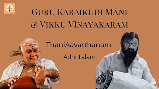 Karaikudi Mani & Vikku Vinayakaram - Firing Thani Avarthanam