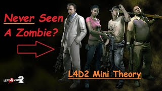 Why Do The L4D2 Survivors Act Like They've Never Seen A Zombie Before?