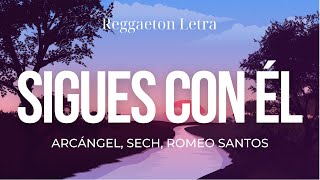 Arcangel X Sech X Romeo Santos - Sigues Con Él Remix (Letra/Lyrics)