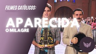 FILME: Aparecida O Milagre