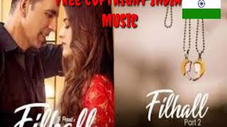FILHALL | Akshay Kumar Ft Nupur Sanon | BPraak | Jaani [Copyright India Music]