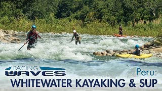 Whitewater Kayaking and Stand Up Paddling in Peru