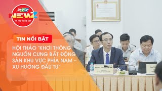 KHƠI THÔNG NGUỒN CUNG BẤT ĐỘNG SẢN PHÍA NAM: THỊ TRƯỜNG XUẤT HIỆN NHIỀU TÍN HIỆU LẠC QUAN