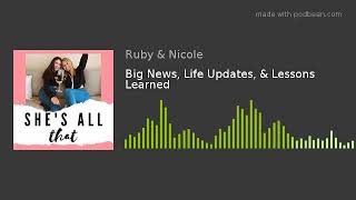 Big News, Life Updates, & Lessons Learned