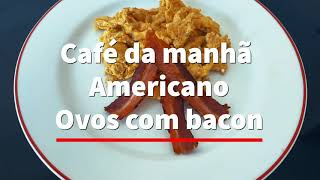 Como fazer ovos com bacon - café da manhã Americano