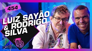 RODRIGO SILVA E  LUIZ SAYÃO - Inteligência Ltda. Podcast #454