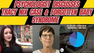 Psychologist Discusses Tracy Nix Case \u0026 Forgotten Baby Syndrome