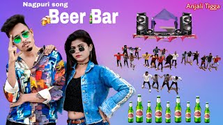 Beer Bar | New Nagpuri Sadri Dance Video 2021 | Santosh Daswali | Anjali Tigga | Ashish Bharti