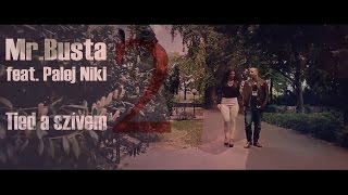 Mr.Busta feat. Palej Niki - Tied A Szívem 2 I OFFICIAL MUSIC VIDEO I
