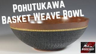 Woodturning - Pohutukawa Basket Weave Bowl
