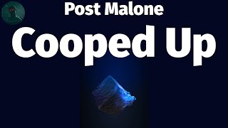 Post Malone - Cooped Up