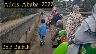 Addis Ababa walking tour 2022 , Bole bulbula