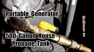 Portable Generator (Tri-Fuel Kit) on 500 Gallon House Propane Tank - Part 1