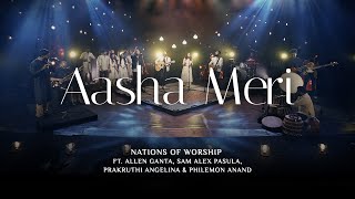 Aasha Meri | Nations of Worship ft. Allen Ganta, Sam Alex, Prakruthi Angelina & Philemon Anand