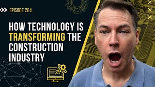 The Future of Construction: How Tech is Changing the Industry