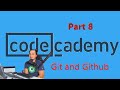 Codecademy, Git and Github part_8