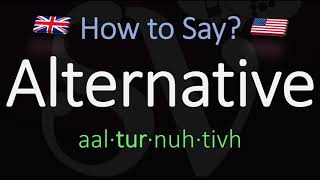 How to Pronounce Alternative? (CORRECTLY) Meaning \u0026 Pronunciation