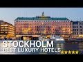 TOP 10 Best Luxury 5 Star Hotels In STOCKHOLM, Sweden