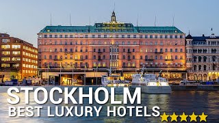 TOP 10 Best Luxury 5 Star Hotels In STOCKHOLM, Sweden