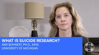 Amy Bohnert, Ph.D., MHS - What is Suicide Research?