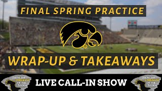 WHAT WE LEARNED: Iowa Football OPEN SPRING PRACTICE / HAWKEYE HANGOUT / Iowa Hawkeyes LIVE Wrap-Up