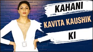 KAHANI KAVITA KI | Life Story Of Kavita Kaushik | Struggle, Love, Family, Bigg Boss 14 & More