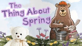 Kids Book Read Aloud | The Thing About Spring by Daniel Kirk | Ms. Becky & Bear's Storytime