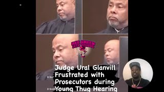 Judge Glanville expressing  annoyance \u0026 frustration towards ATL Prosecutor during YSL Hearing.