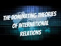 The Main Theories of International Relations | A Comprehensive Guide