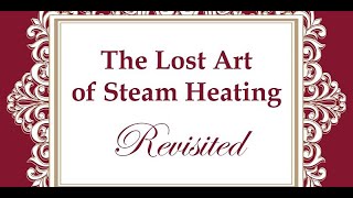 GSMT - The Art of Steam Heating: The General Society's Classic Steam System with Dan Holohan, Author