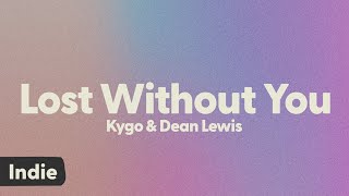 Kygo & Dean Lewis - Lost Without You (lyrics)