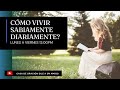 MARTES 01 DE OCTUBRE  2024-¿CÓMO VIVIR SABIAMENTE DIARIAMENTE?