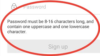 Password Must Be 8-16 Characters Long And Contains One Uppercase And One Lowercase Character