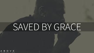 SAVED BY GRACE | Jesus Is Our Hope - Inspirational & Motivational Video
