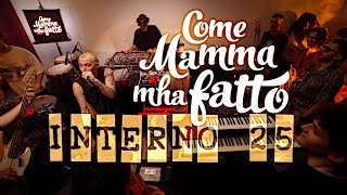 INTERNO 25e | Come Mamma M'ha Fatto - Live Session