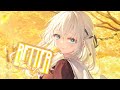 [•Nightcore•] Better Days ~ NEIKED, Mae Muller, & Polo G