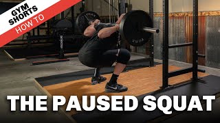 The Paused Squat: Gym Shorts (How To)