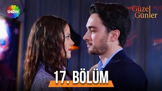 Güzel Günler 17. Bölüm @guzelgunlerdizi