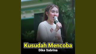 Kusudah Mencoba