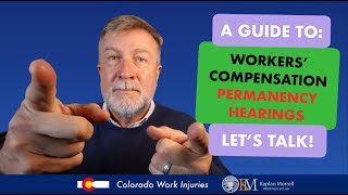 Workers’ Comp Permanency Hearings Explained!